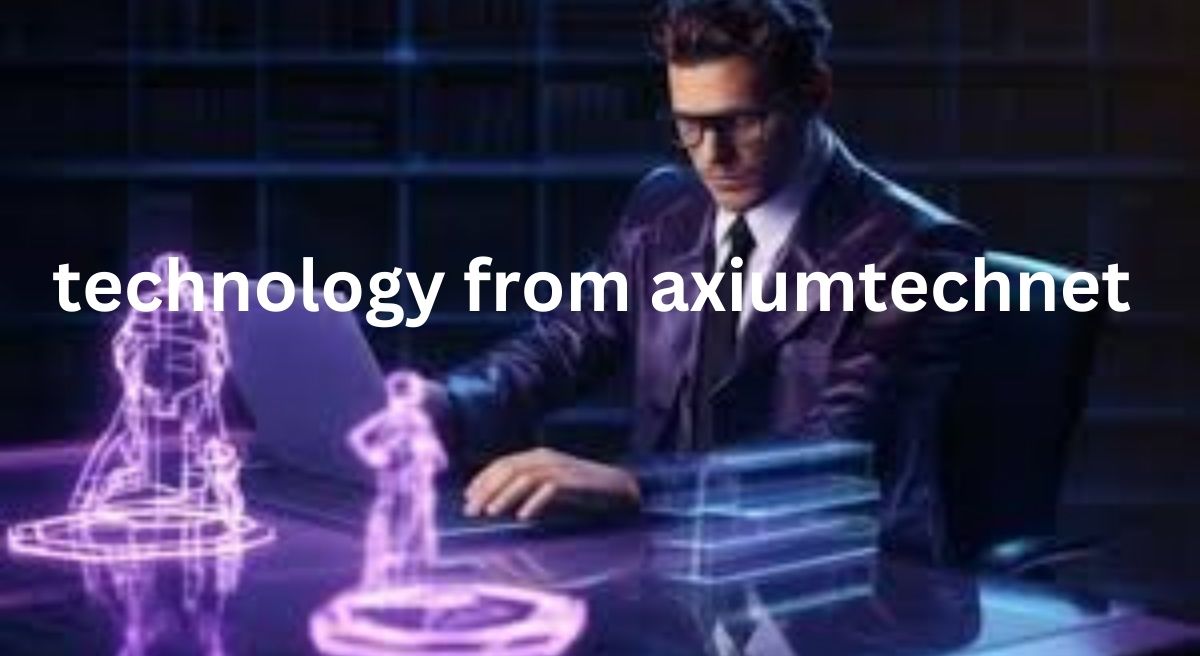 _technology from axiumtechnet