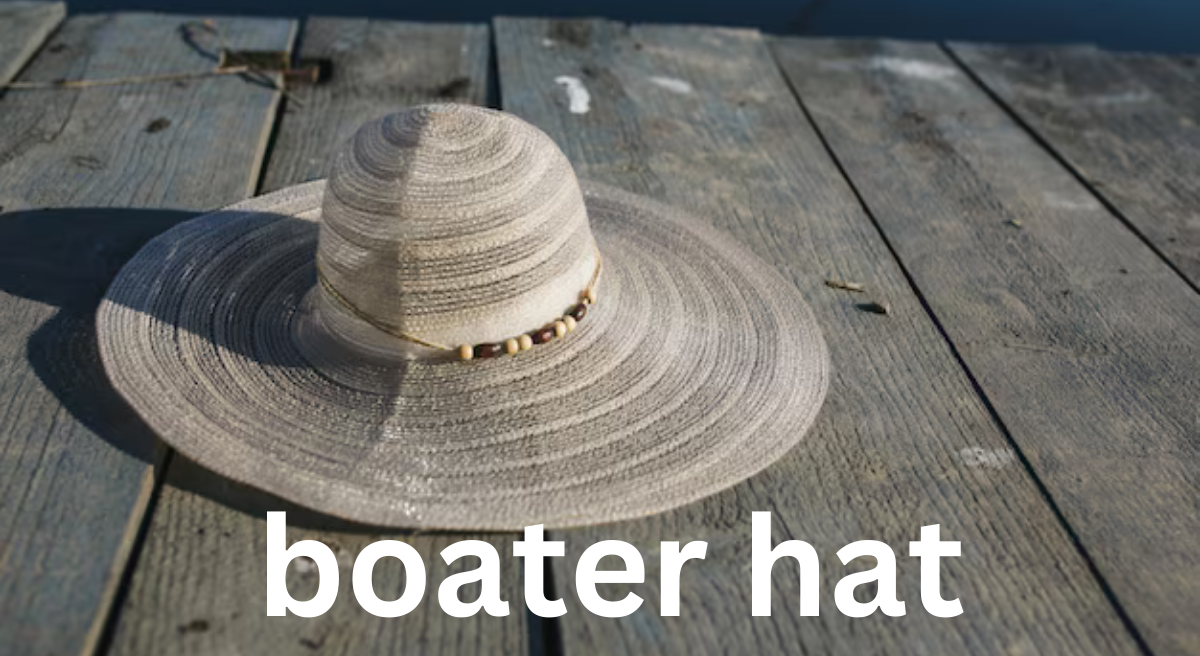 The Classic Boater Hat: A Timeless Fashion Accessory