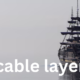 Understanding Cable Layers: Design, Functionality, and Applications