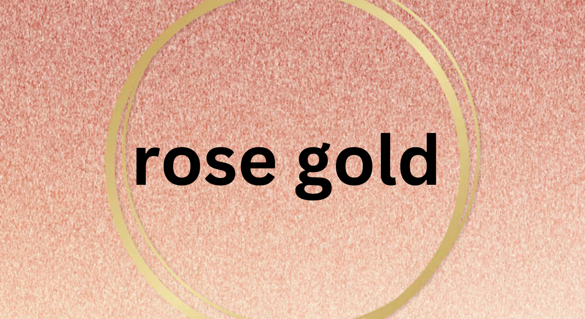 The Rise of Rose Gold: A Timeless Trend in Fashion and Design