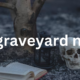 The Graveyard Novel: Exploring the Themes and Symbolism of Life and Death