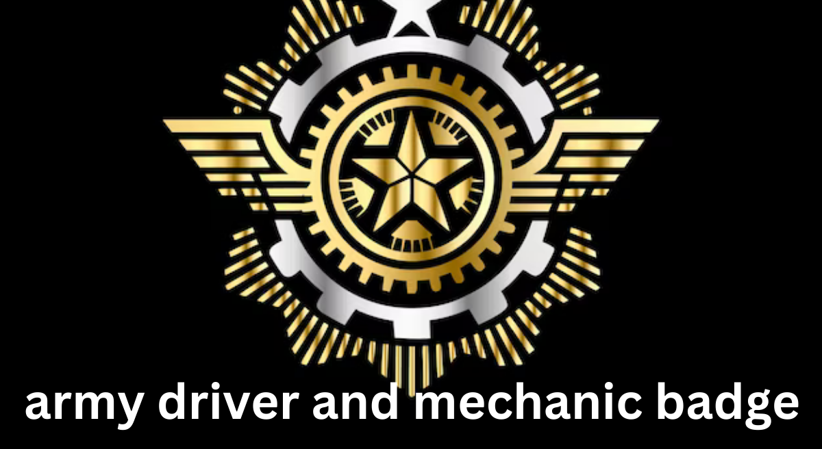 Army Driver and Mechanic Badge: A Comprehensive Overview