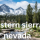 The Eastern Sierra Nevada: A Natural Wonderland