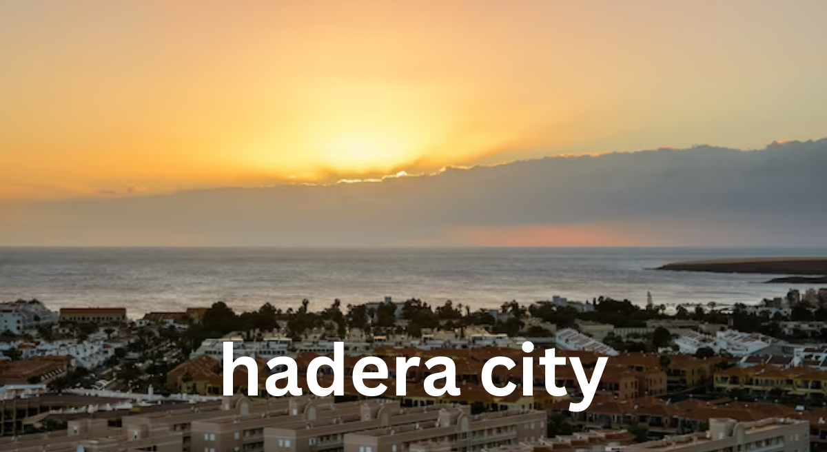 Hadera City: An Overview