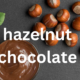 Hazelnut Chocolate: A Delightful Fusion of Flavor and Nutrition