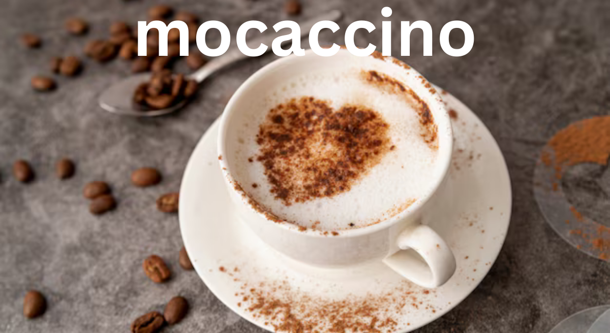 Mocaccino: The Perfect Blend of Coffee, Chocolate, and Milk