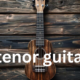 Tenor Guitar: A Unique Four-String Instrument