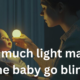 Too Much Light: Can It Really Cause Blindness in Babies?