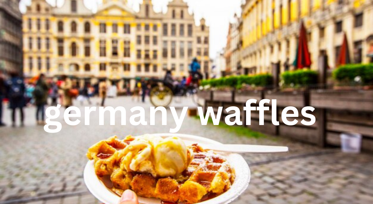 Germany's Love for Waffles: A Sweet Tradition