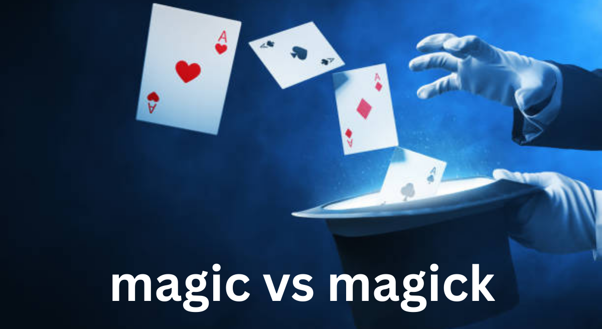 Magic vs. Magick: Understanding the Difference