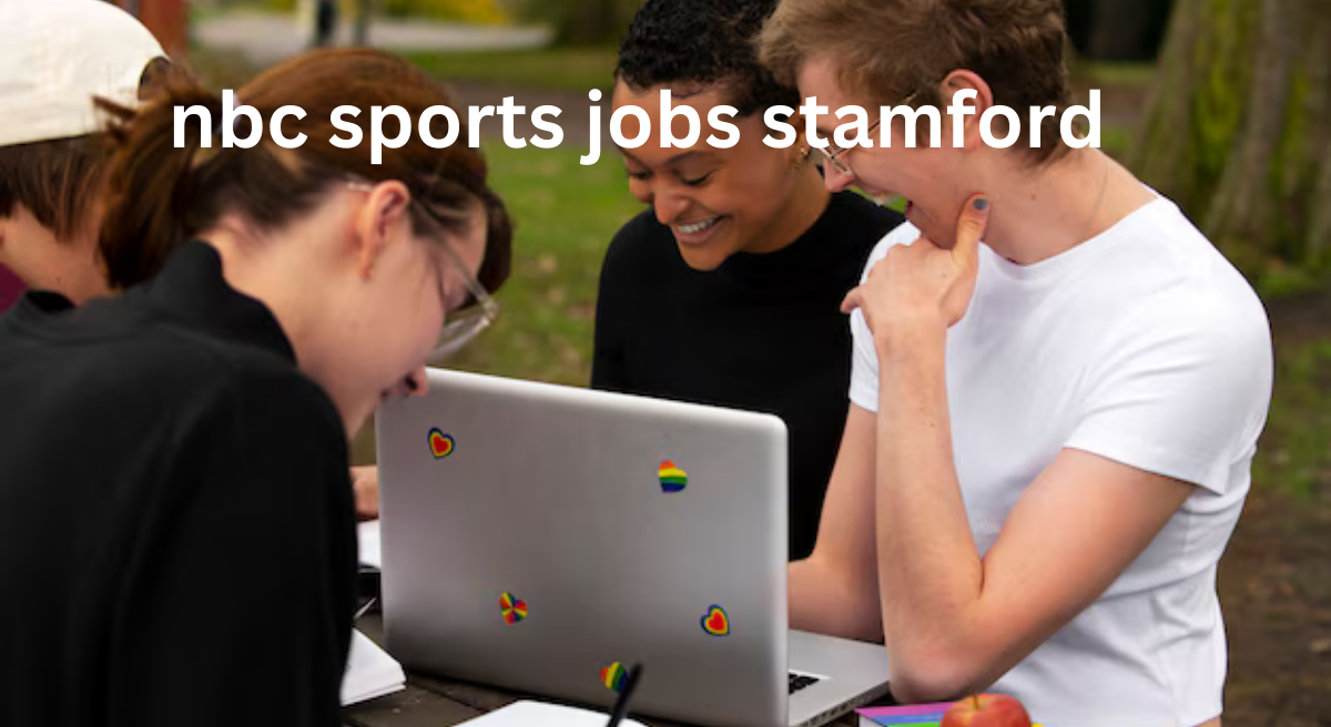 overview of job opportunities at NBC Sports in Stamford, CT: