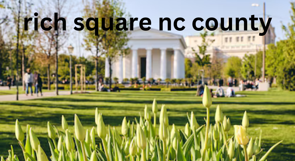 Rich Square, North Carolina: A Historic Gem in Northampton County