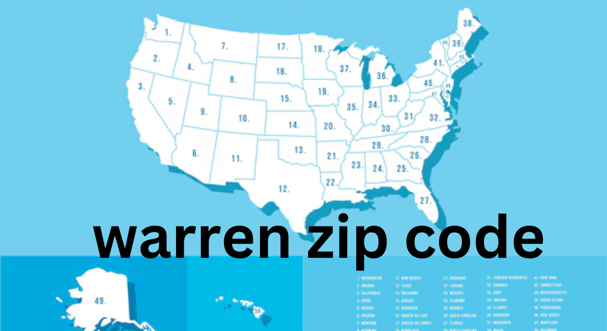 Understanding the Warren Zip Code: A Comprehensive Overview